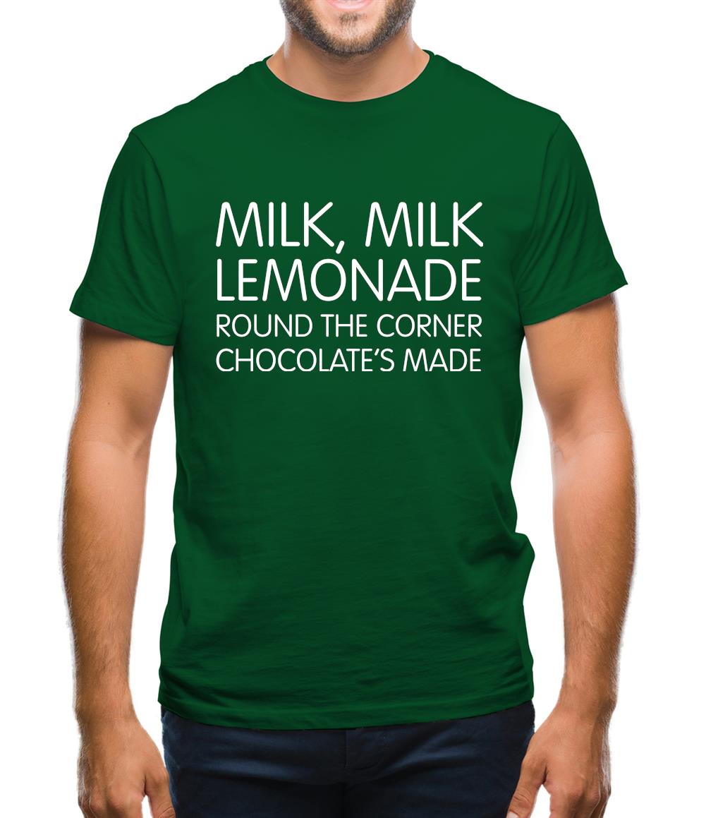 Milk, Milk, Lemonade, round the corner chocolate's made Mens T-Shirt Milk, Milk, Lemonade, round the corner chocolate's made Mens T-Shirt