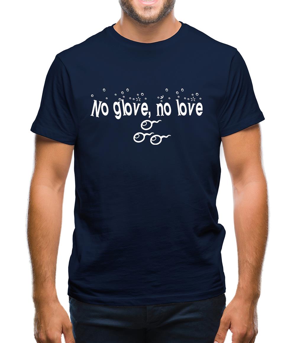 No glove, no love Mens T-Shirt No glove, no love Mens T-Shirt