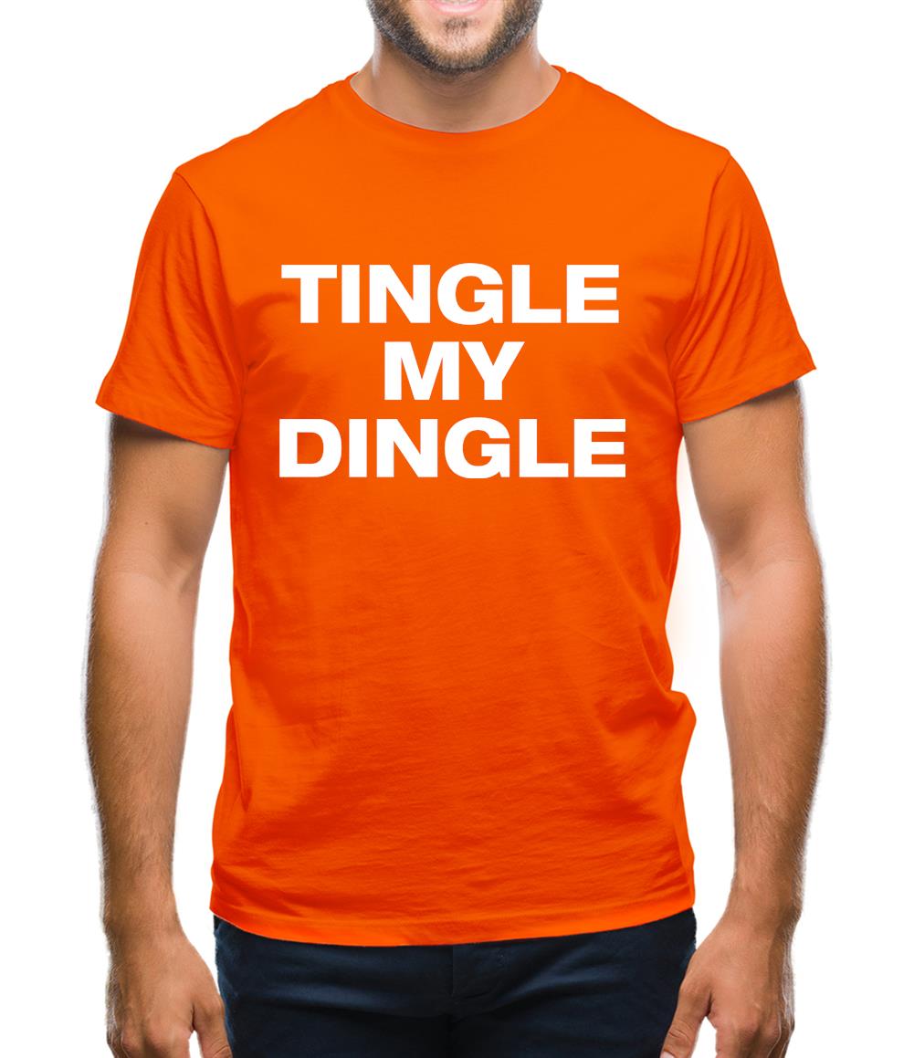 Tingle my Dingle Mens T-Shirt Tingle my Dingle Mens T-Shirt