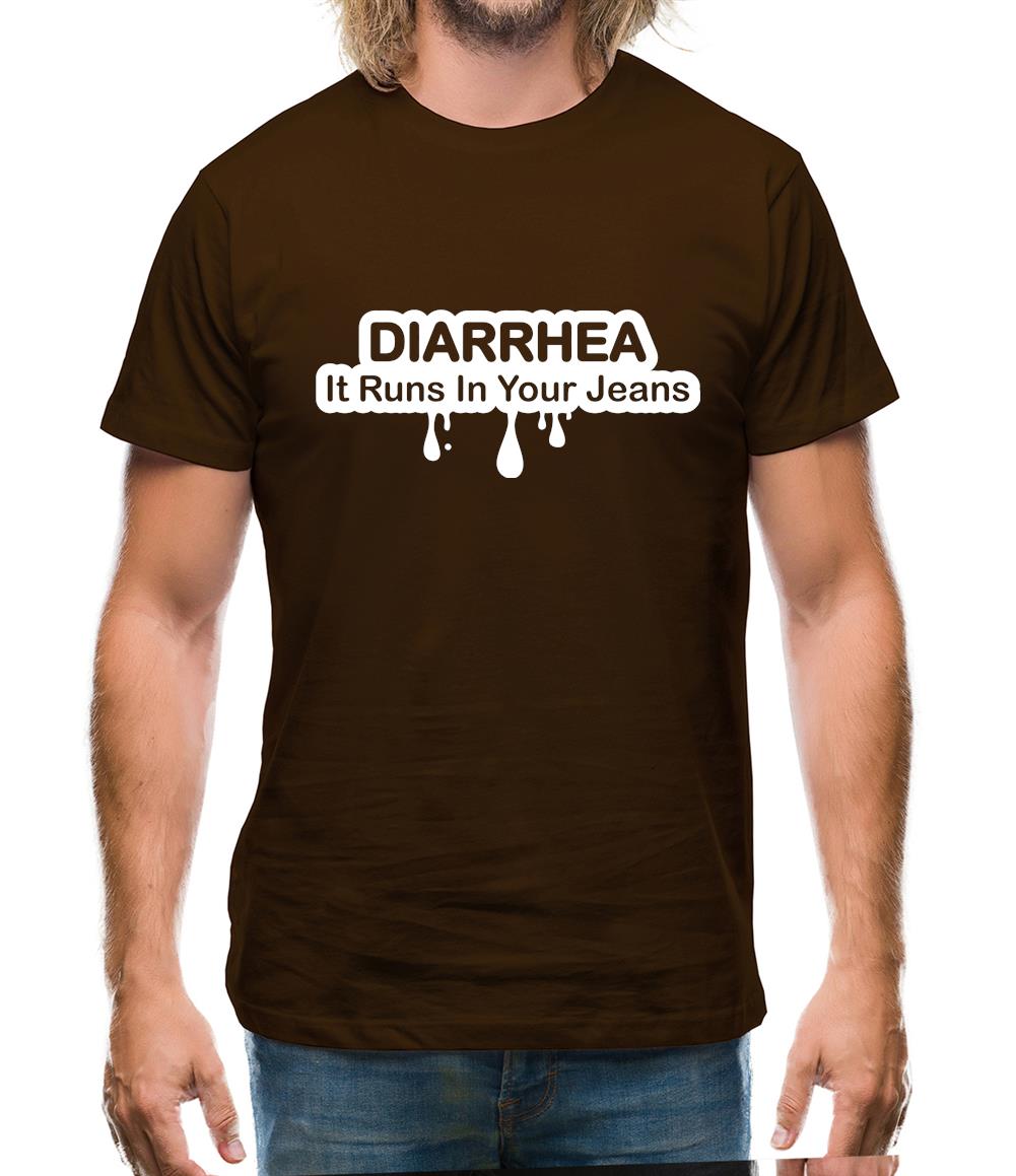 Diarrhea It Runs In Your Jeans Mens T-Shirt Diarrhea It Runs In Your Jeans Mens T-Shirt