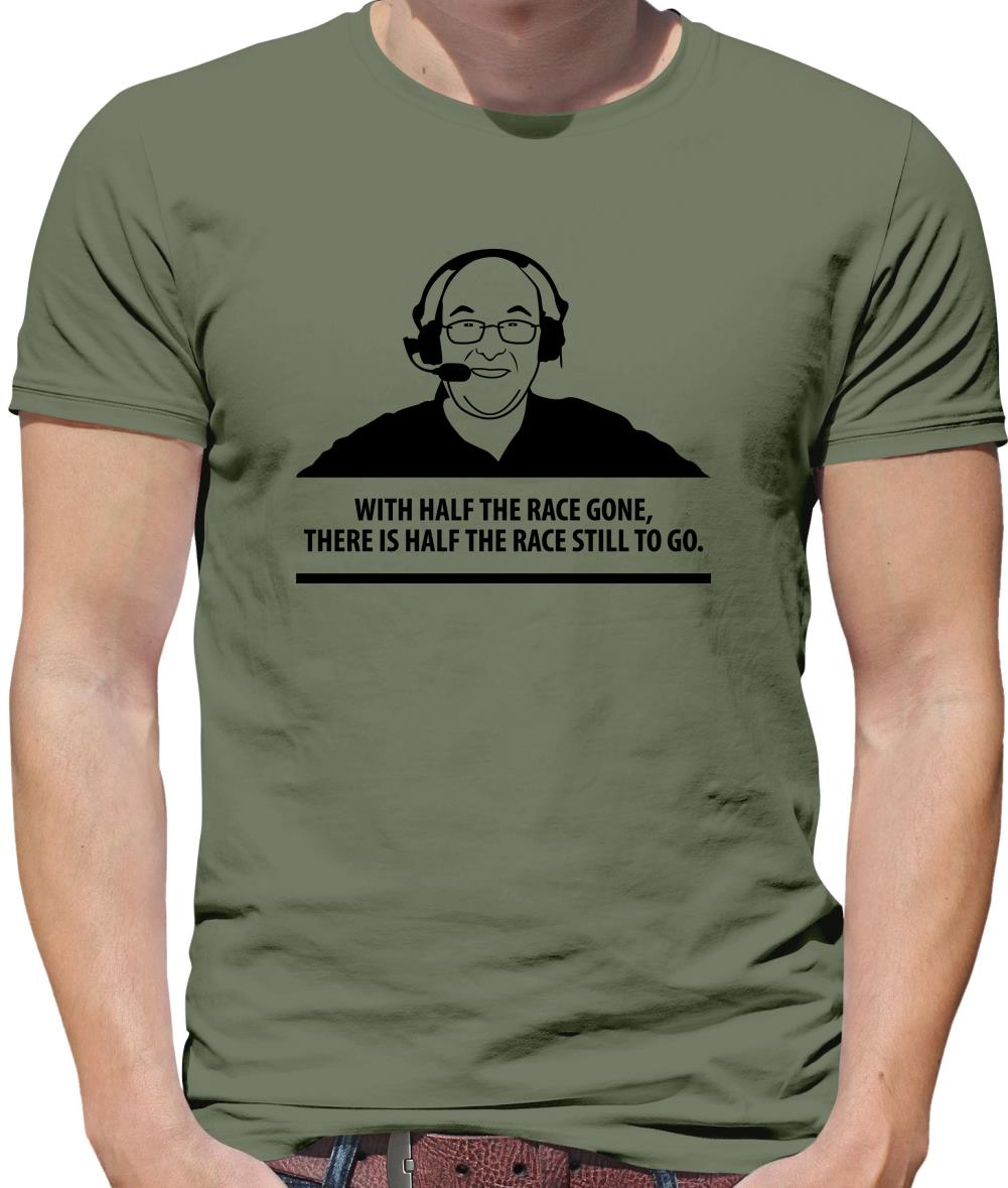 Murray Walker - With Half The Race Gone, There Is Half The Race Still To Go Mens T-Shirt Murray Walker - With Half The Race Gone, There Is Half The Race Still To Go Mens T-Shirt