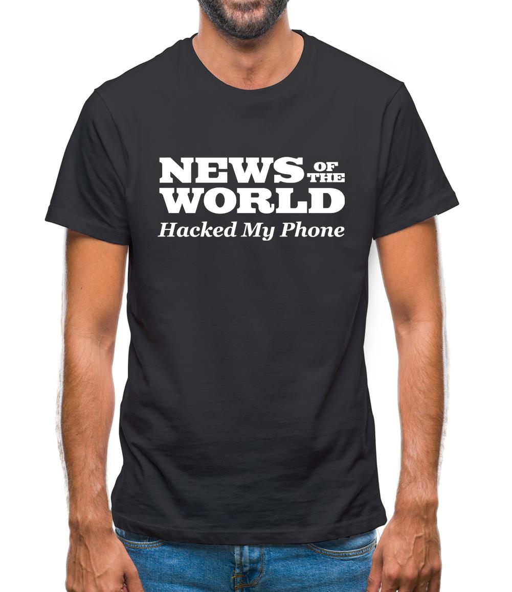 News Of The World Hacked My Phone Mens T-Shirt News Of The World Hacked My Phone Mens T-Shirt