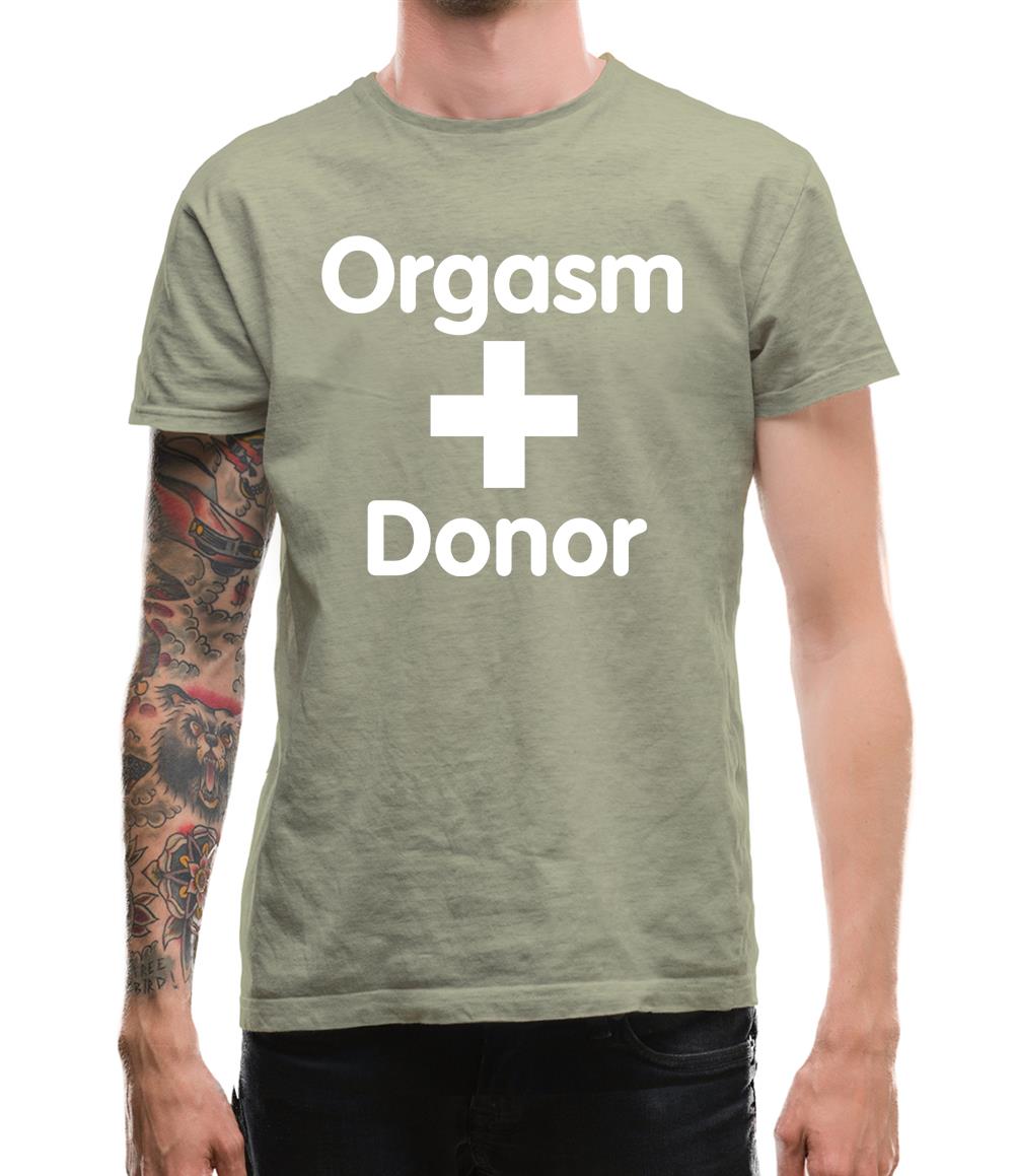 Orgasm Donor Mens T-Shirt Orgasm Donor Mens T-Shirt