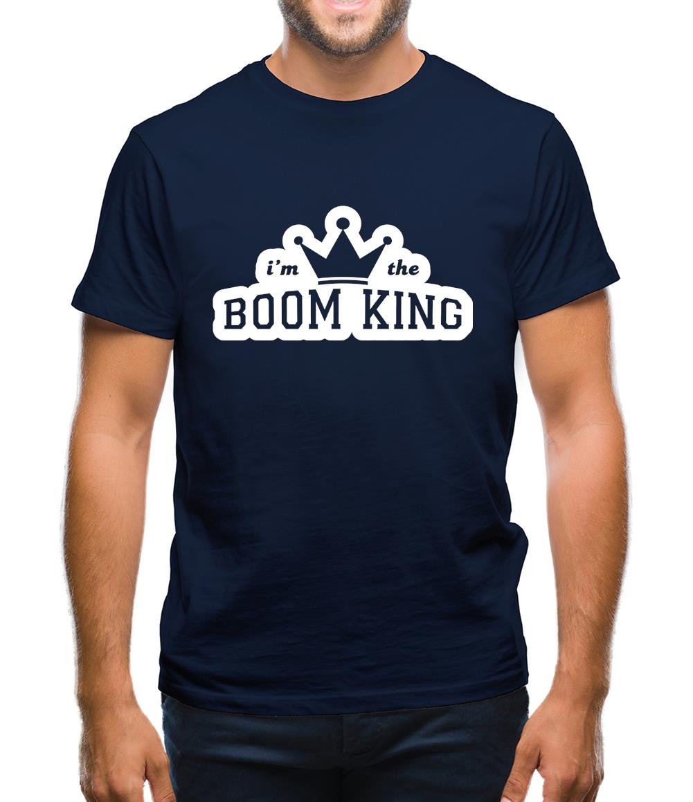 I'm The Boom King Mens T-Shirt I'm The Boom King Mens T-Shirt