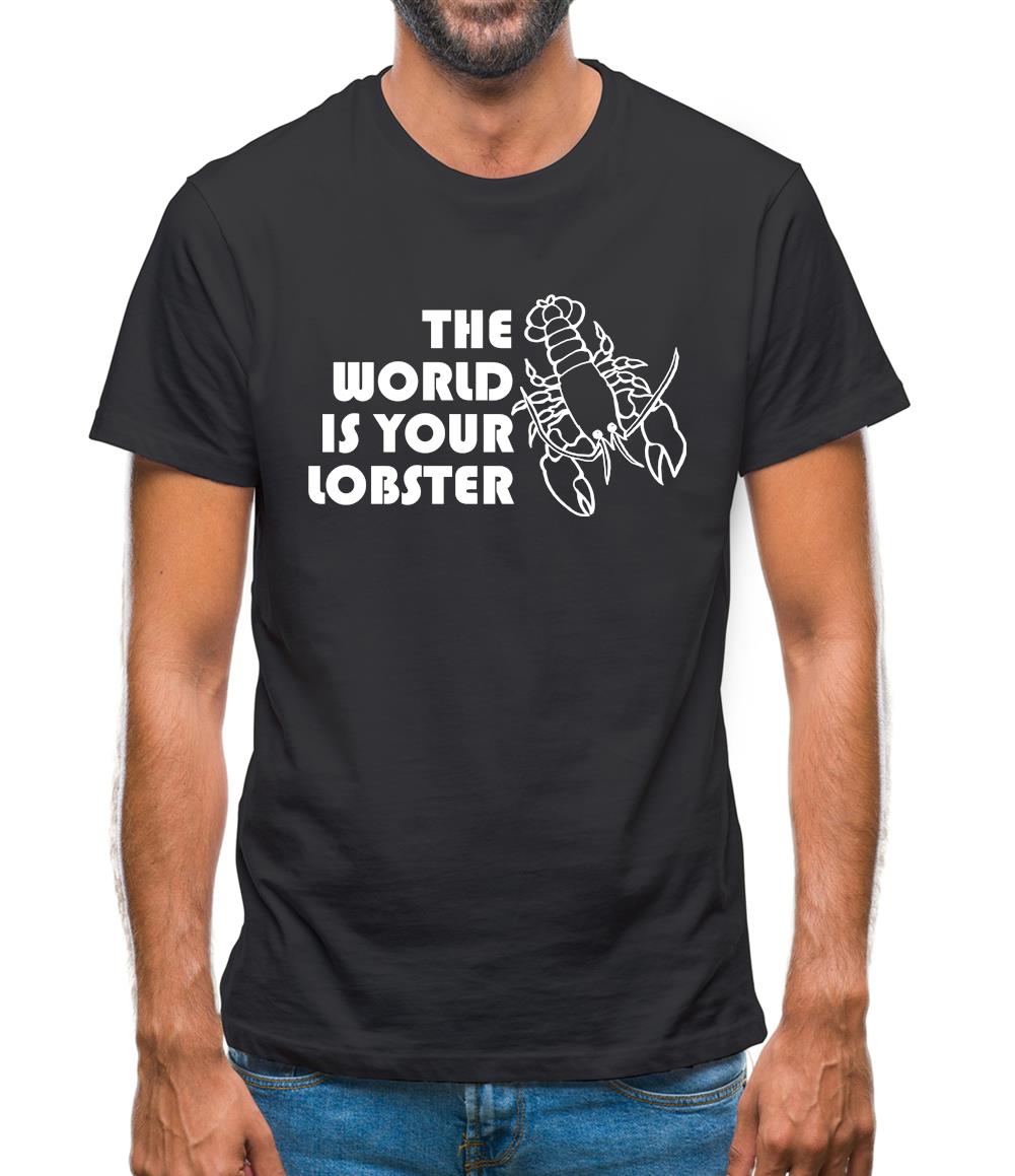 The world is your lobster Mens T-Shirt The world is your lobster Mens T-Shirt