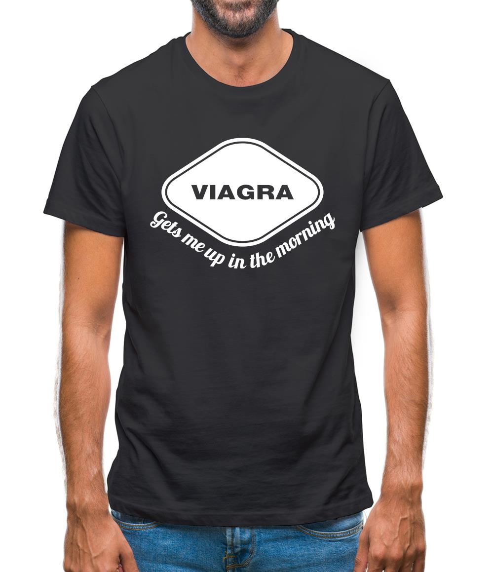 Viagra Gets Me Up In The Morning Mens T-Shirt Viagra Gets Me Up In The Morning Mens T-Shirt