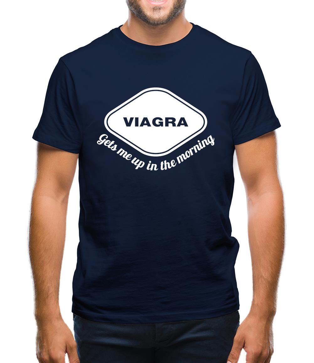 Viagra Gets Me Up In The Morning Mens T-Shirt Viagra Gets Me Up In The Morning Mens T-Shirt