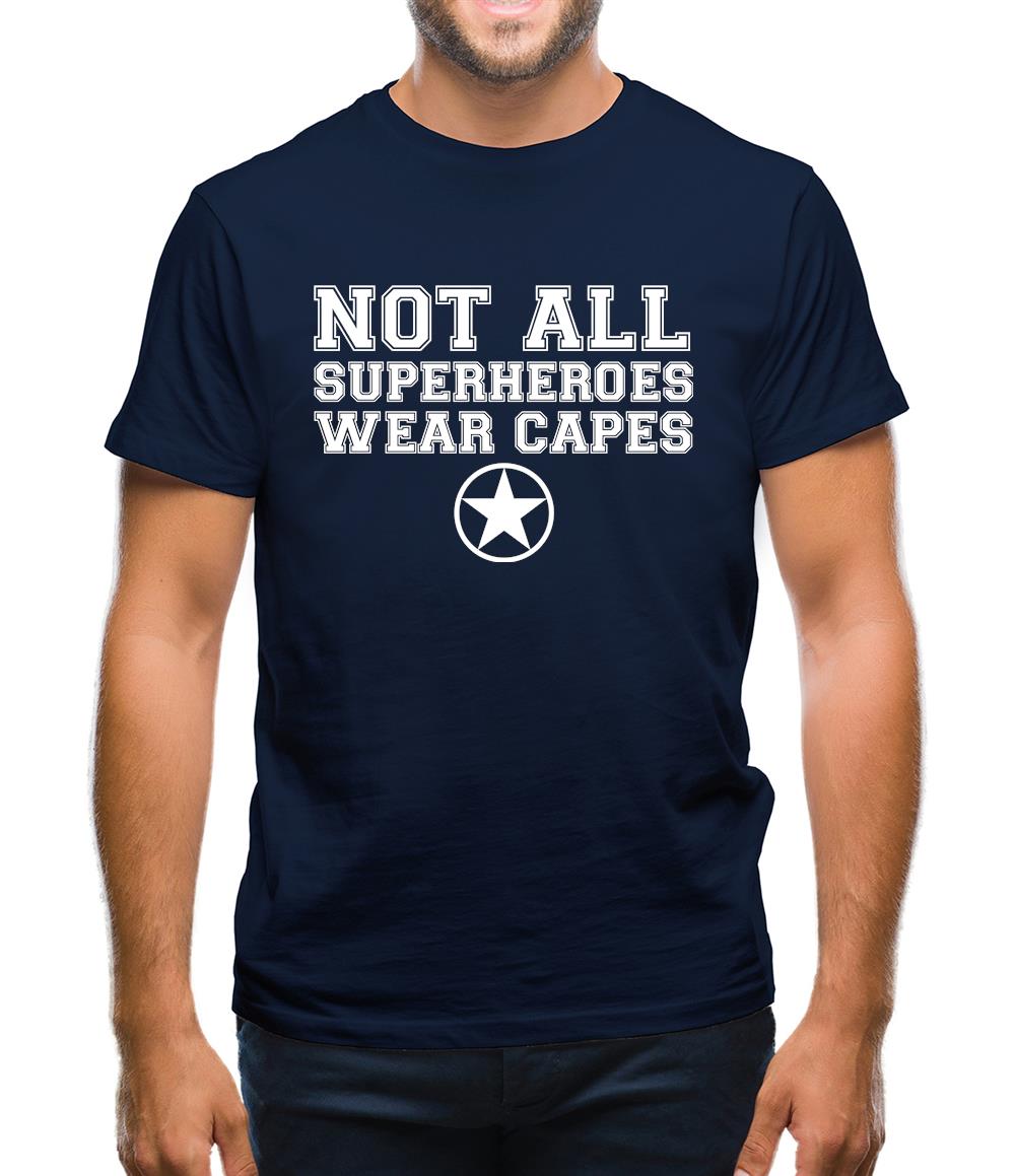 Not All Superheroes Wear Capes Mens T-Shirt Not All Superheroes Wear Capes Mens T-Shirt