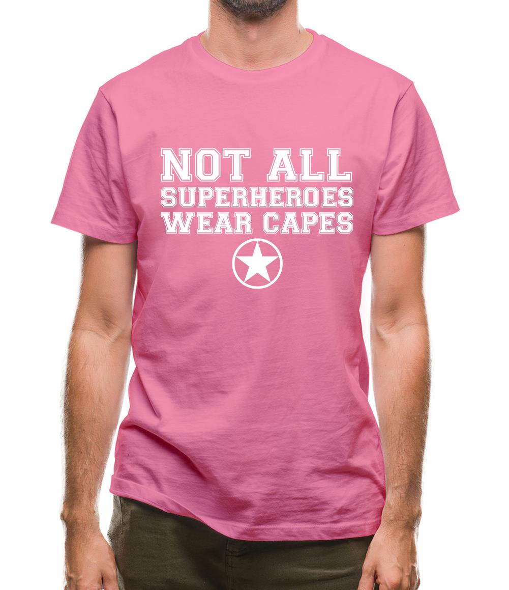 Not All Superheroes Wear Capes Mens T-Shirt Not All Superheroes Wear Capes Mens T-Shirt
