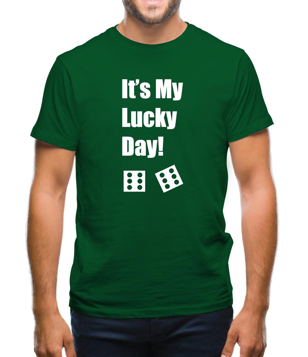It's My Lucky Day Mens T-Shirt It's My Lucky Day Mens T-Shirt