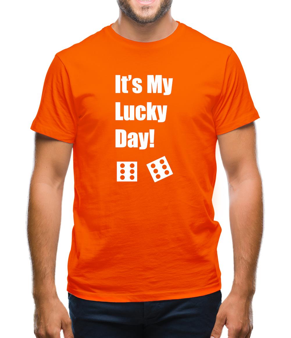 It's My Lucky Day Mens T-Shirt It's My Lucky Day Mens T-Shirt