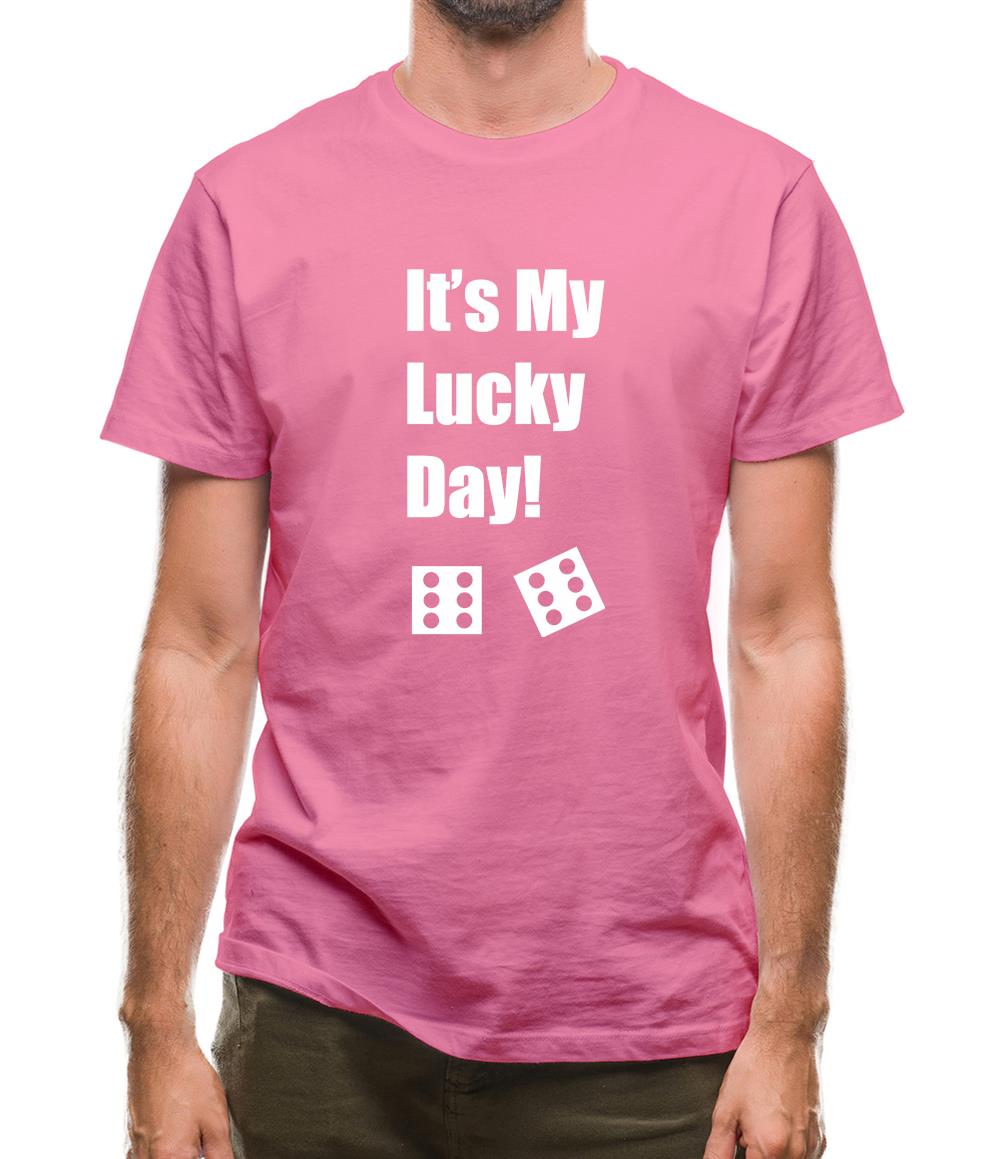 It's My Lucky Day Mens T-Shirt It's My Lucky Day Mens T-Shirt