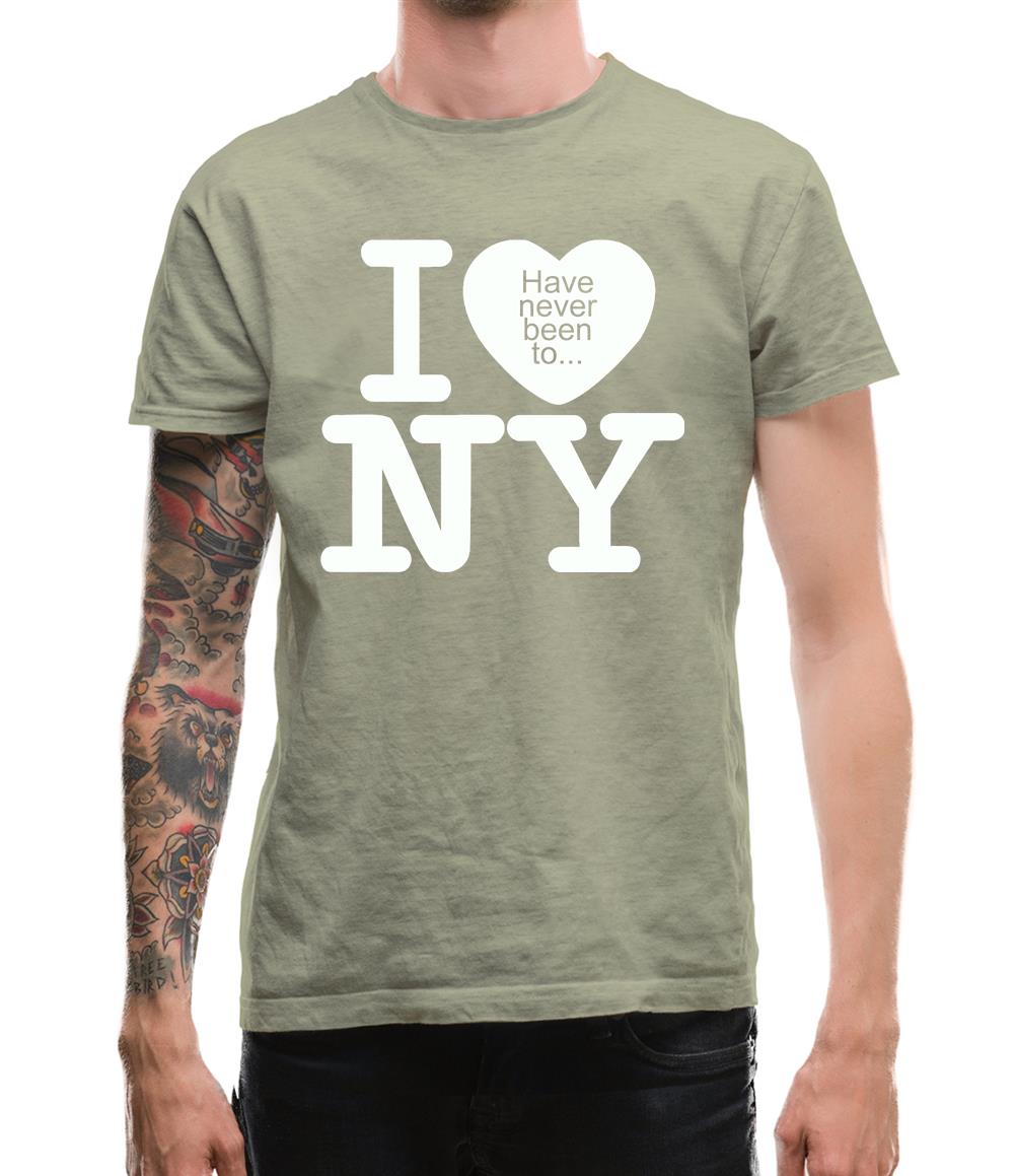 I Have Never Been To NY Mens T-Shirt I Have Never Been To NY Mens T-Shirt