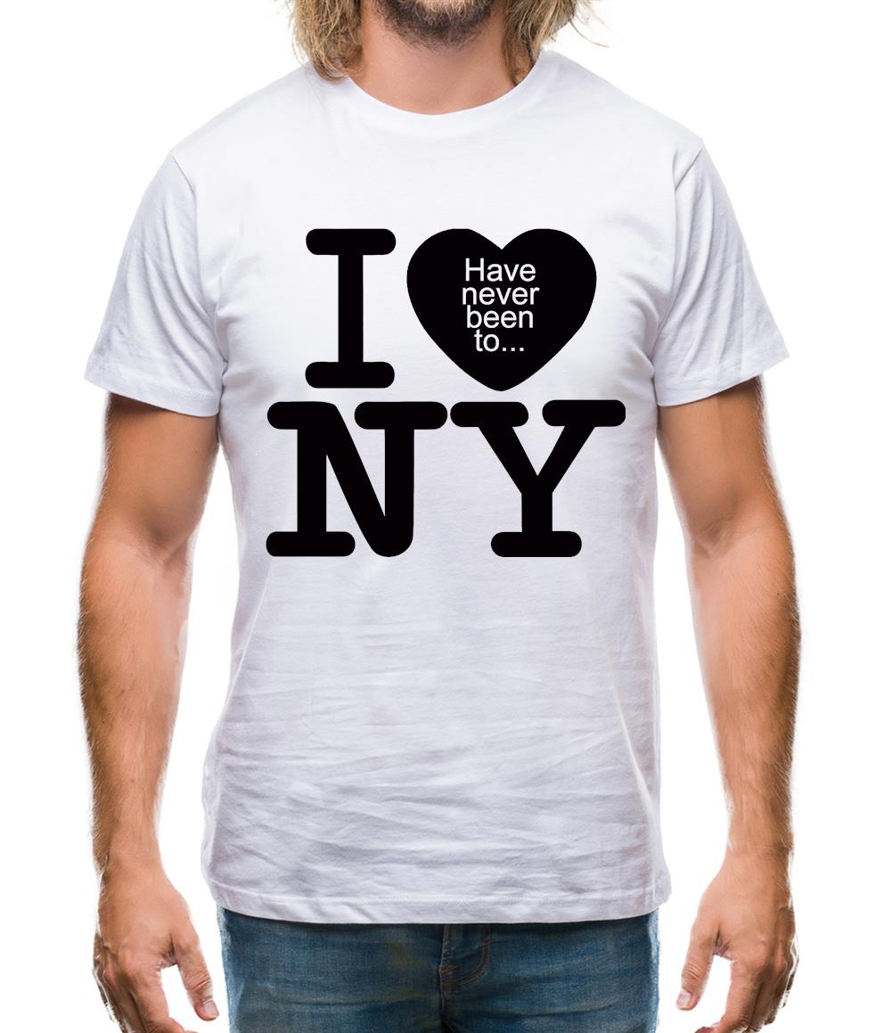 I Have Never Been To NY Mens T-Shirt I Have Never Been To NY Mens T-Shirt