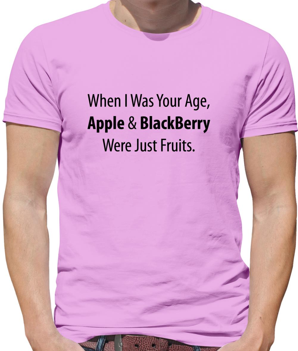 When I Was Your Age, Apple And Blackberry Were Just Fruits Mens T-Shirt When I Was Your Age, Apple And Blackberry Were Just Fruits Mens T-Shirt