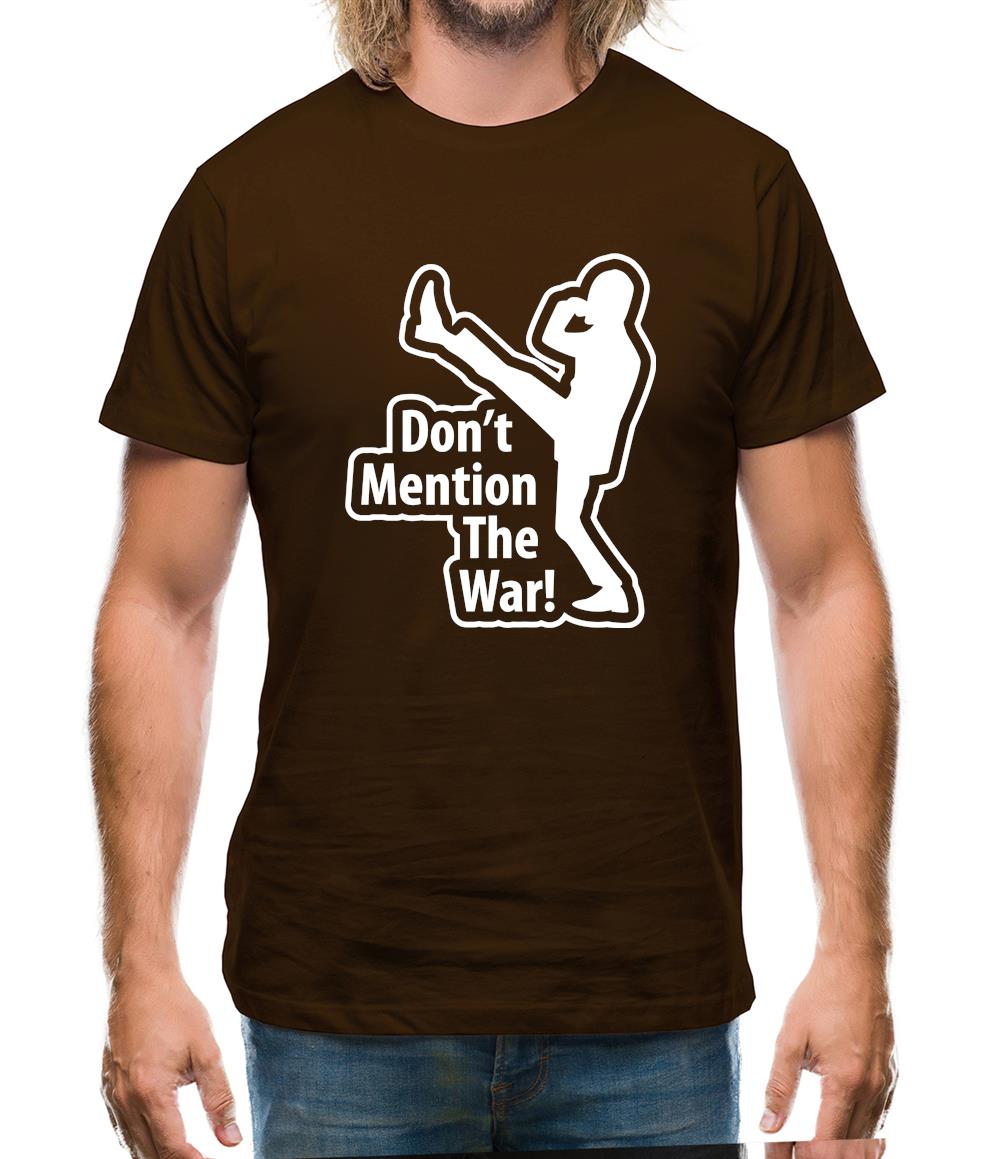Don't Mention The War Mens T-Shirt Don't Mention The War Mens T-Shirt