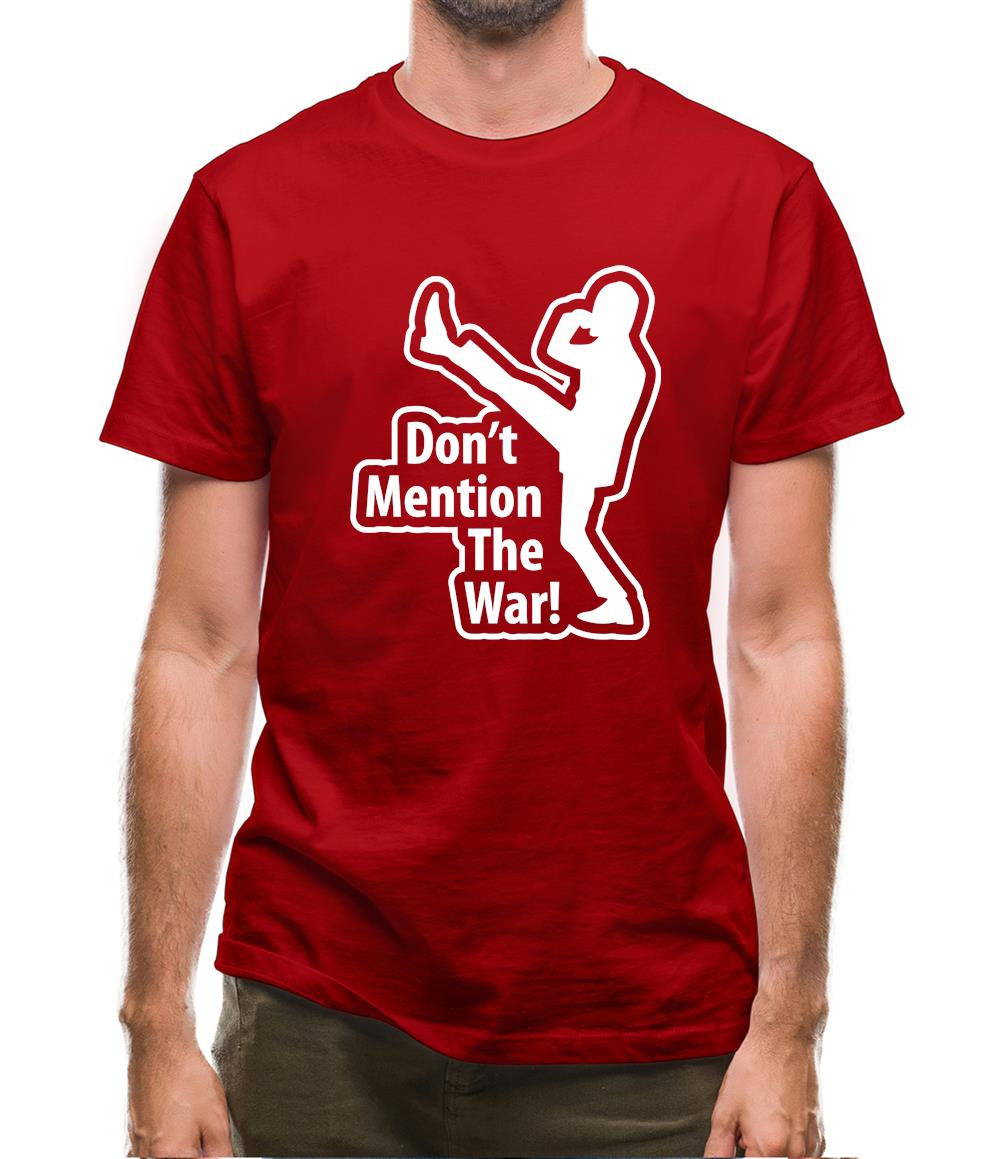 Don't Mention The War Mens T-Shirt Don't Mention The War Mens T-Shirt