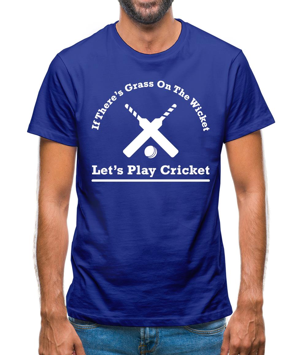 If There's Grass On The Wicket Let's Play Cricket Mens T-Shirt If There's Grass On The Wicket Let's Play Cricket Mens T-Shirt