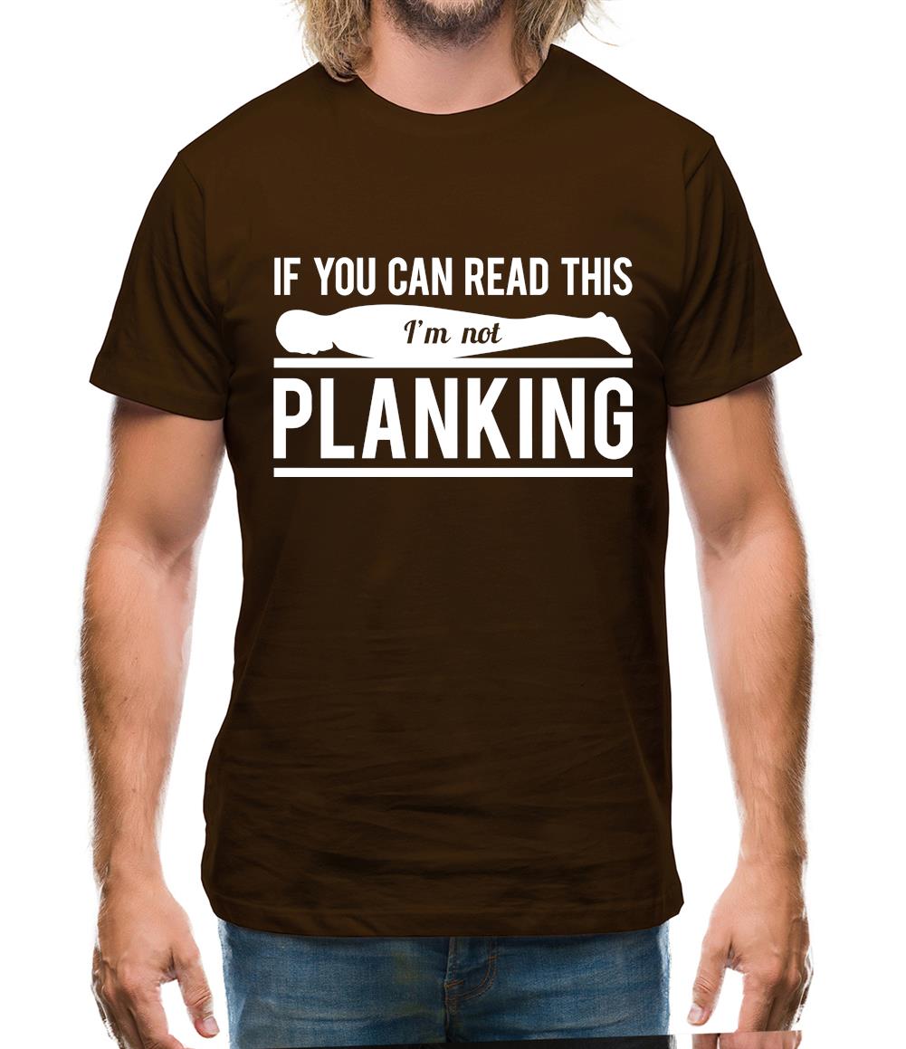 If You Can Read This I'm Not Planking Mens T-Shirt If You Can Read This I'm Not Planking Mens T-Shirt