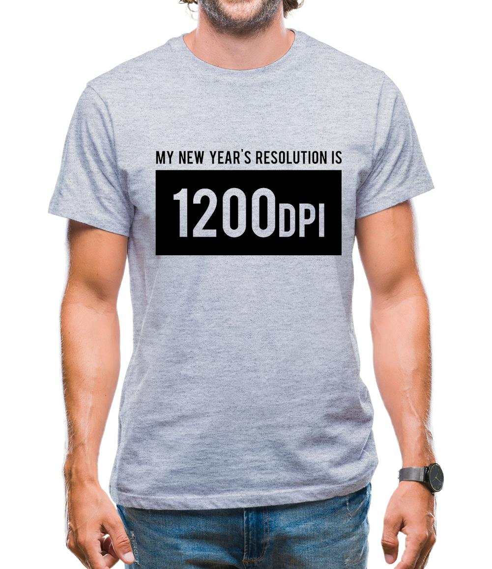 My New Year's Resolution Is 1200dpi Mens T-Shirt My New Year's Resolution Is 1200dpi Mens T-Shirt