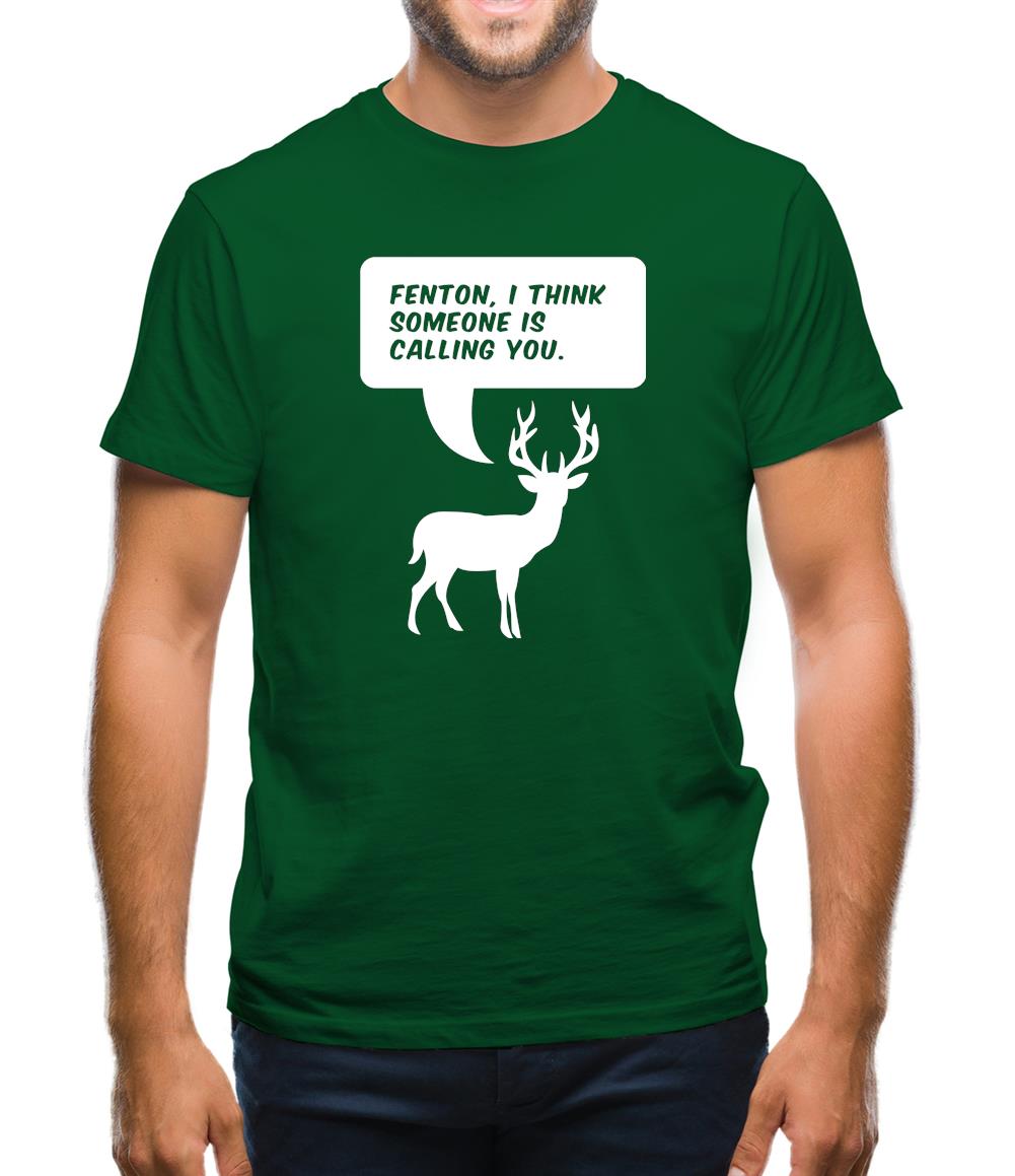 Fenton, I Think Someone Is Calling You Mens T-Shirt Fenton, I Think Someone Is Calling You Mens T-Shirt