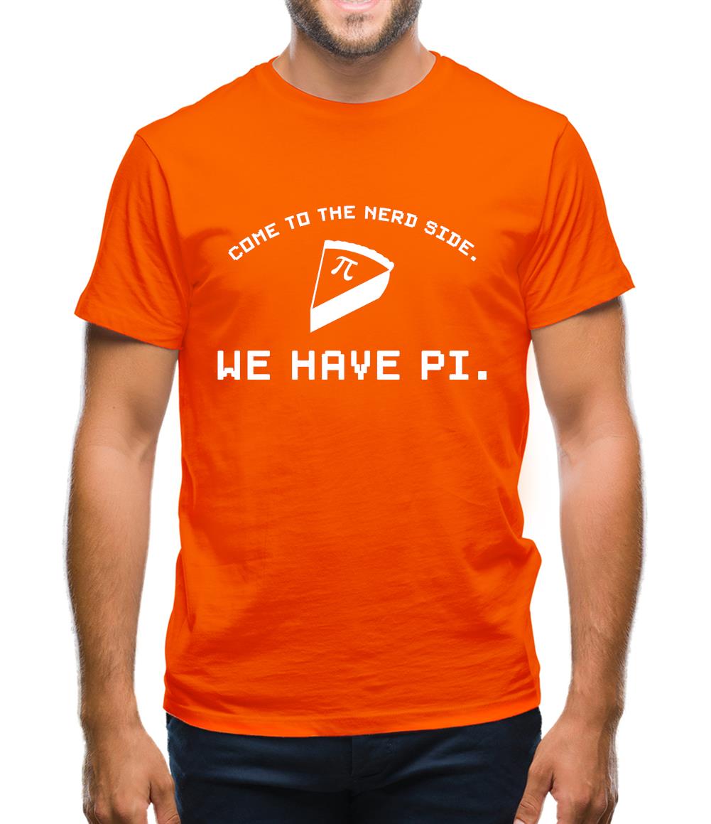 Come To The Nerd Side. We Have Pi Mens T-Shirt Come To The Nerd Side. We Have Pi Mens T-Shirt