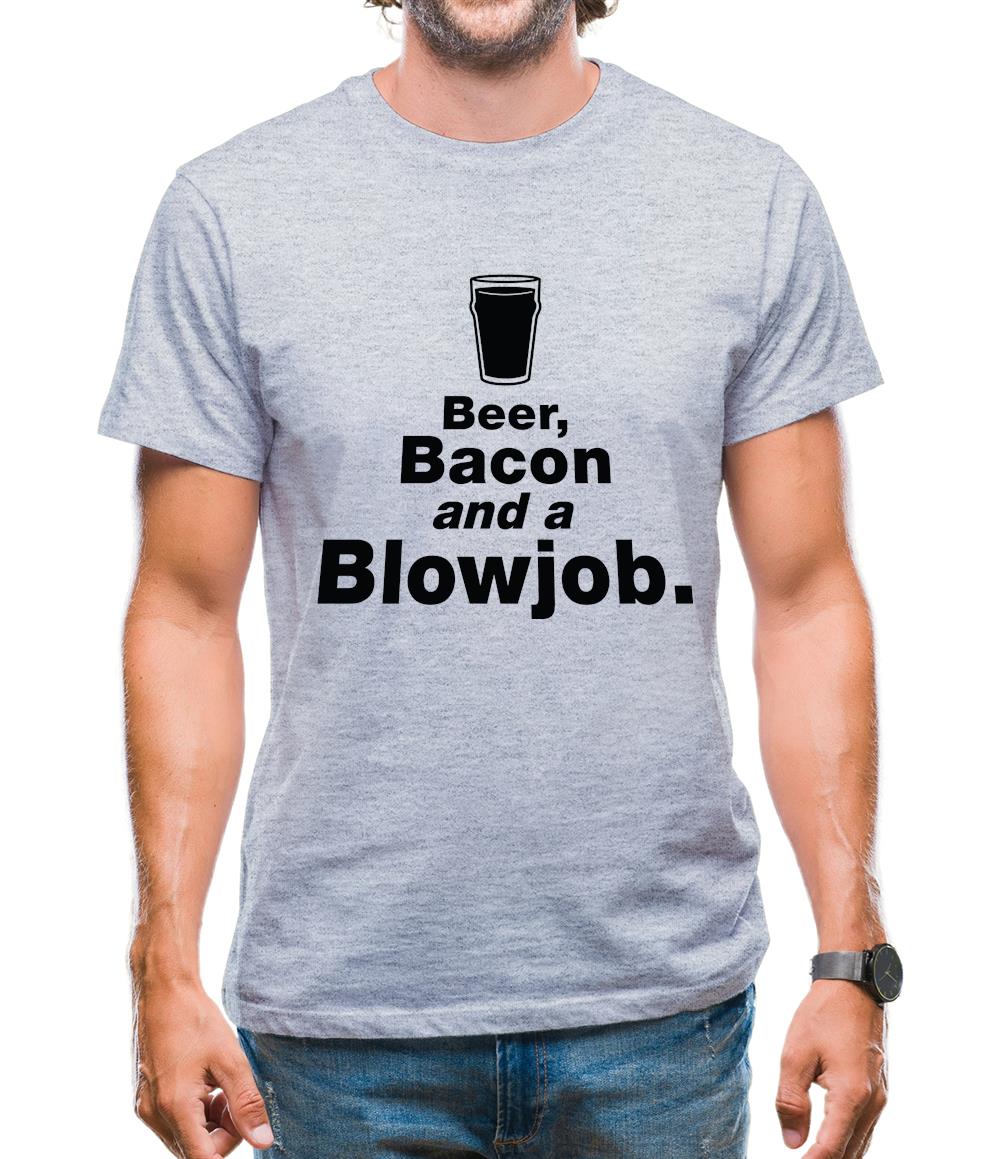 Beer Bacon And A Blowjob Mens T-Shirt Beer Bacon And A Blowjob Mens T-Shirt