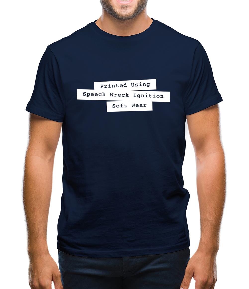 Printed Using Speech Wreck Ignition Soft Wear Mens T-Shirt Printed Using Speech Wreck Ignition Soft Wear Mens T-Shirt
