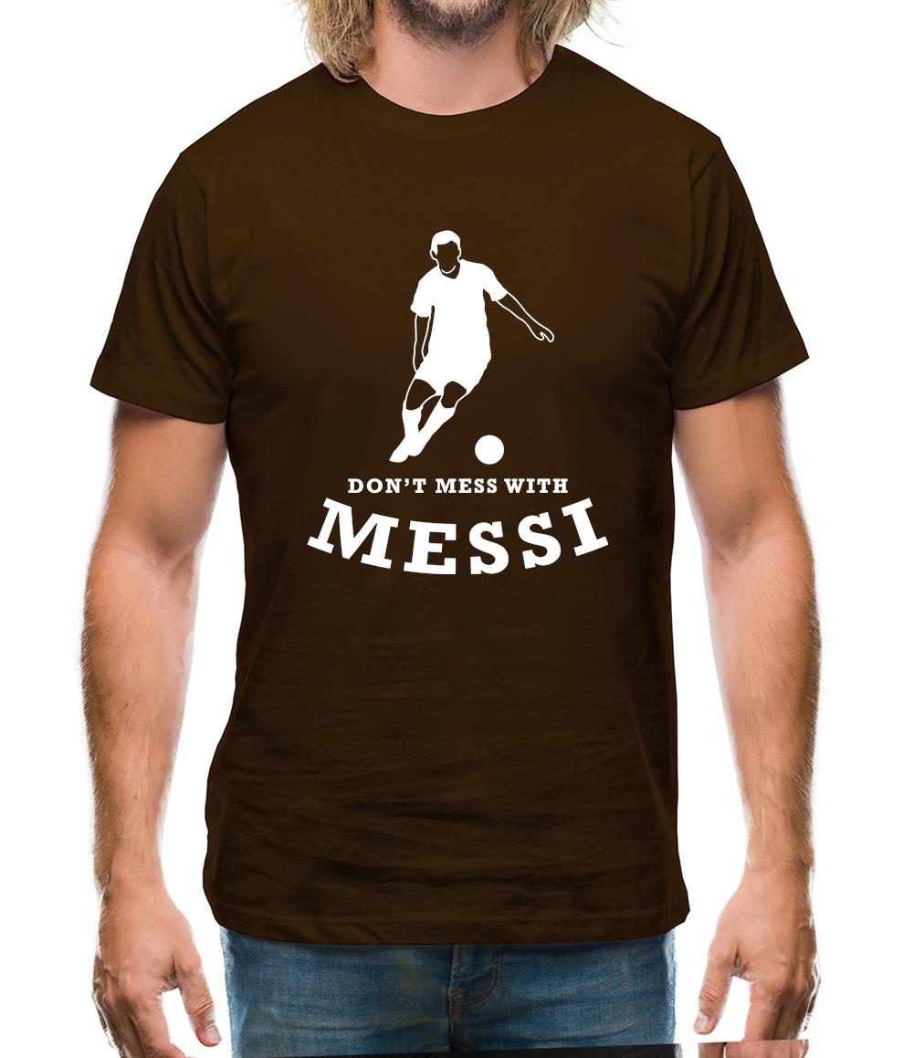 Don't Mess With Messi Mens T-Shirt Don't Mess With Messi Mens T-Shirt