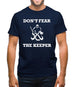 Don't Fear The Keeper Mens T-Shirt Don't Fear The Keeper Mens T-Shirt