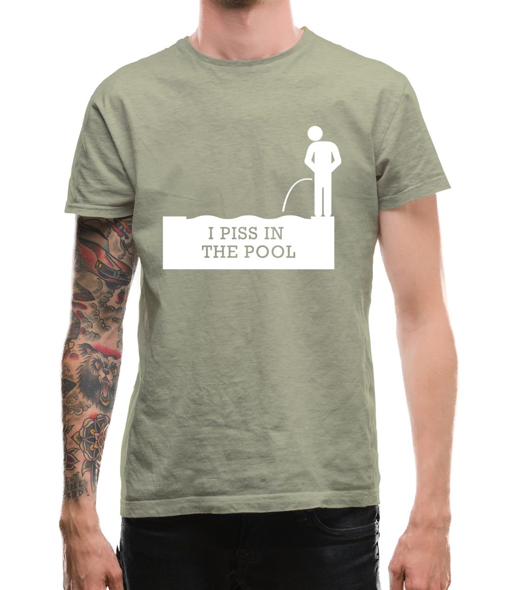 I Piss In The Pool Mens T-Shirt I Piss In The Pool Mens T-Shirt