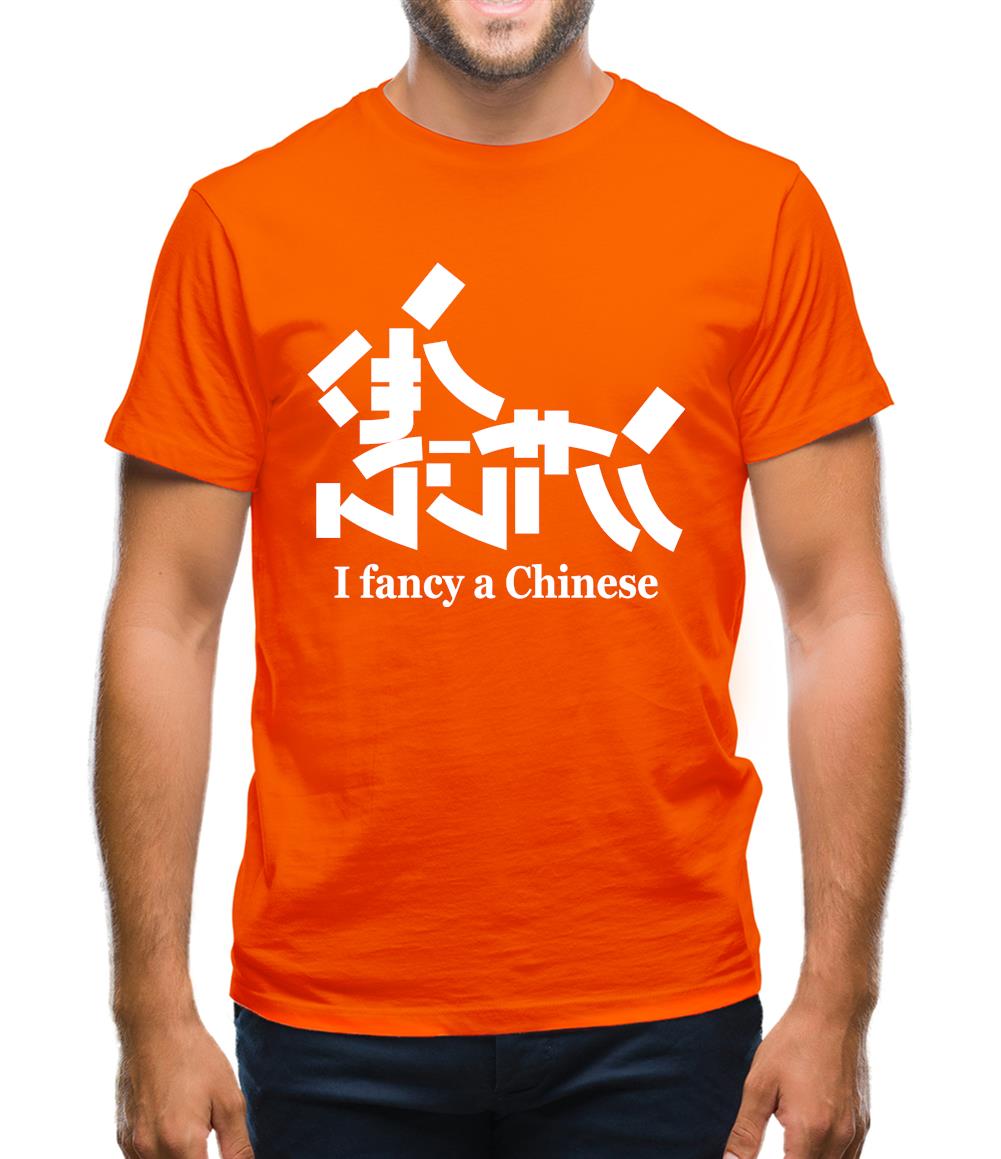 I Fancy A Chinese Mens T-Shirt I Fancy A Chinese Mens T-Shirt
