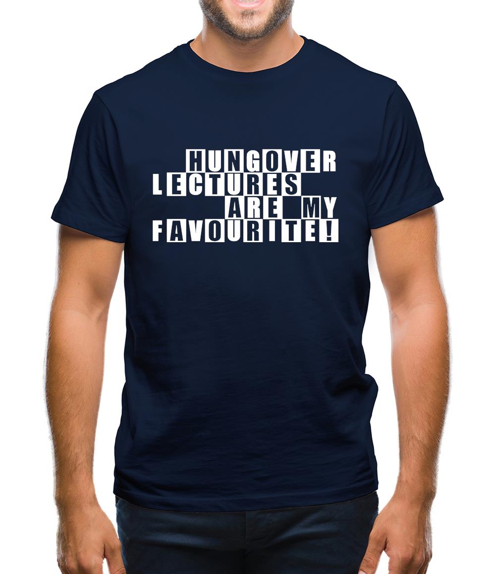 Hungover Lectures Are My Favourite Mens T-Shirt Hungover Lectures Are My Favourite Mens T-Shirt