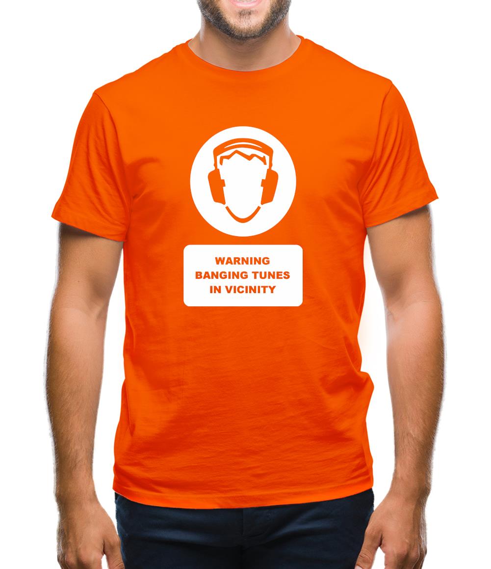 Warning Banging Tunes In Vicinity Mens T-Shirt Warning Banging Tunes In Vicinity Mens T-Shirt