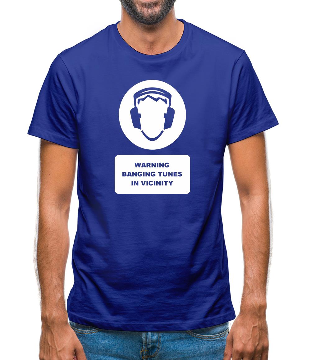 Warning Banging Tunes In Vicinity Mens T-Shirt Warning Banging Tunes In Vicinity Mens T-Shirt