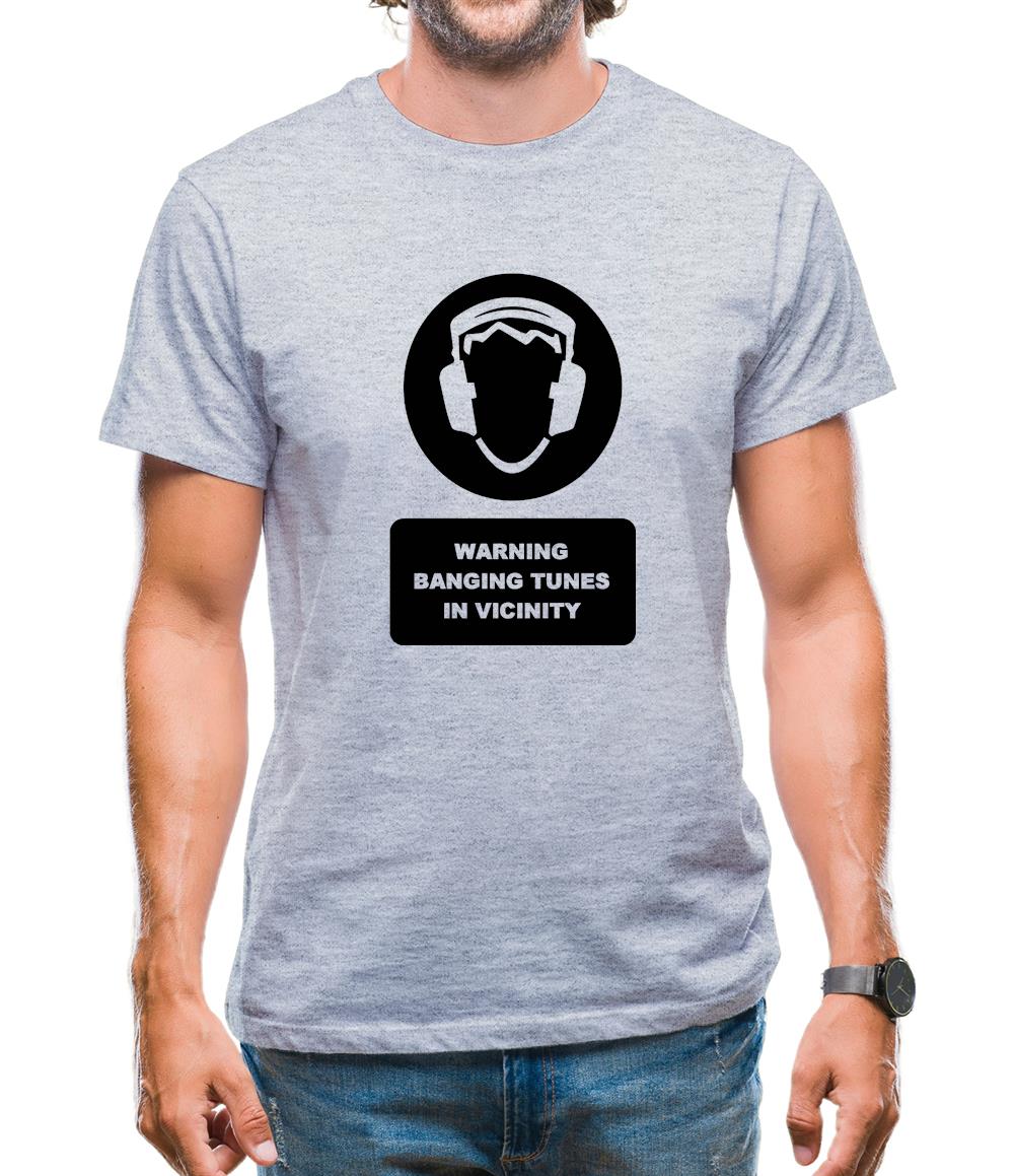 Warning Banging Tunes In Vicinity Mens T-Shirt Warning Banging Tunes In Vicinity Mens T-Shirt
