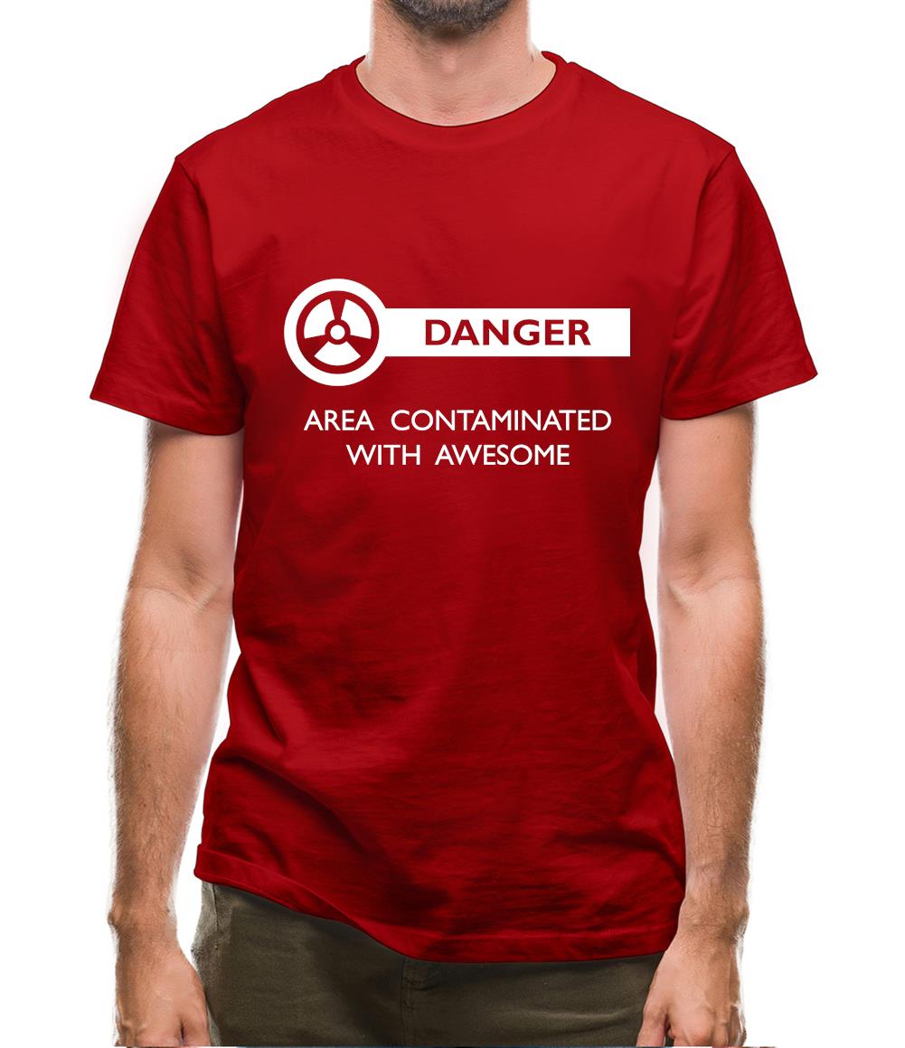 Danger Area Contaminated With Awesome Mens T-Shirt Danger Area Contaminated With Awesome Mens T-Shirt