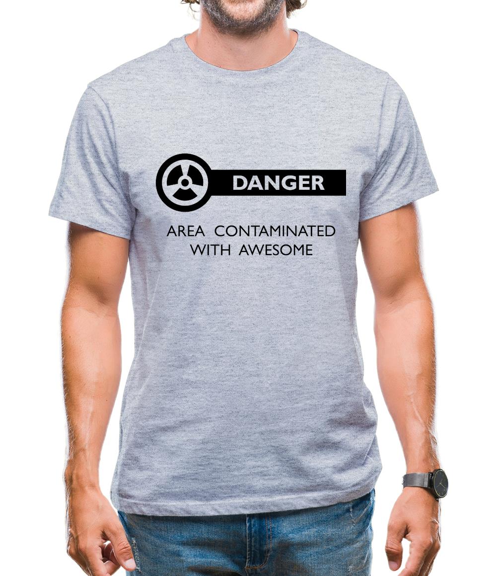 Danger Area Contaminated With Awesome Mens T-Shirt Danger Area Contaminated With Awesome Mens T-Shirt