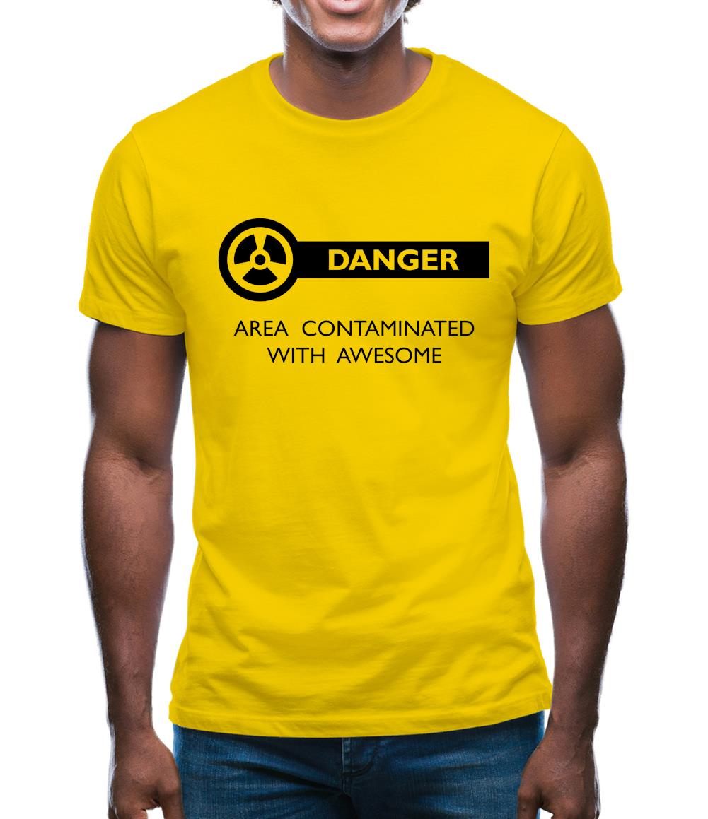 Danger Area Contaminated With Awesome Mens T-Shirt Danger Area Contaminated With Awesome Mens T-Shirt