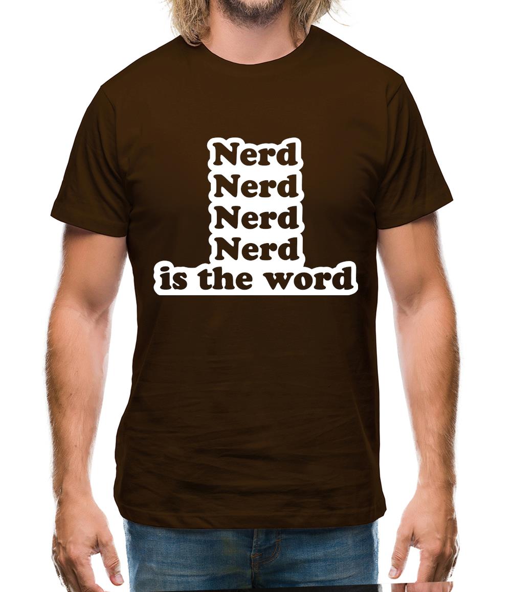 Nerd Is The Word Mens T-Shirt Nerd Is The Word Mens T-Shirt