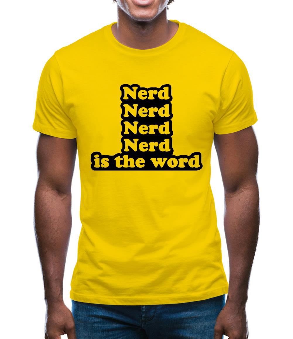Nerd Is The Word Mens T-Shirt Nerd Is The Word Mens T-Shirt