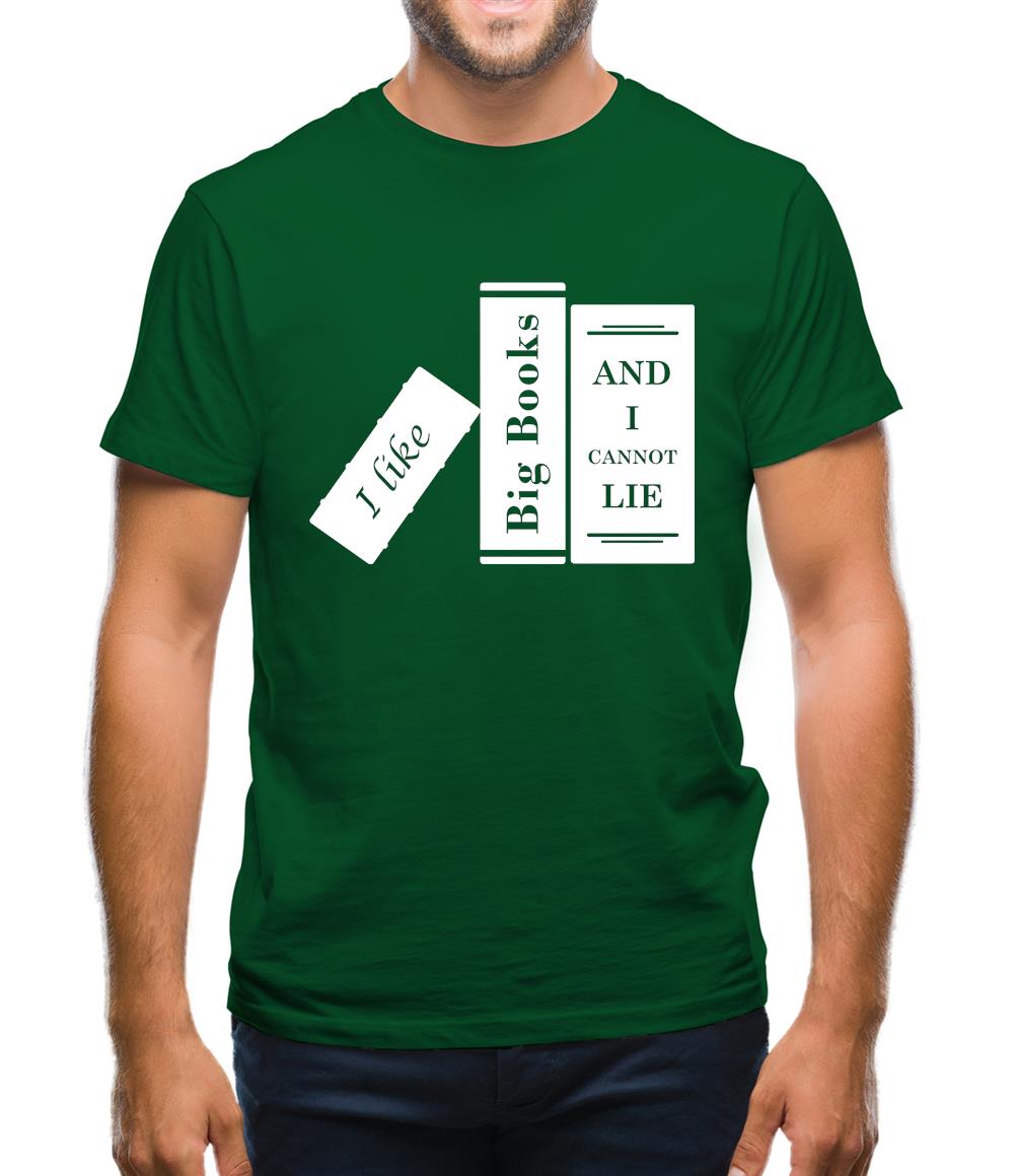 I Like Big Books And I Cannot Lie Mens T-Shirt I Like Big Books And I Cannot Lie Mens T-Shirt
