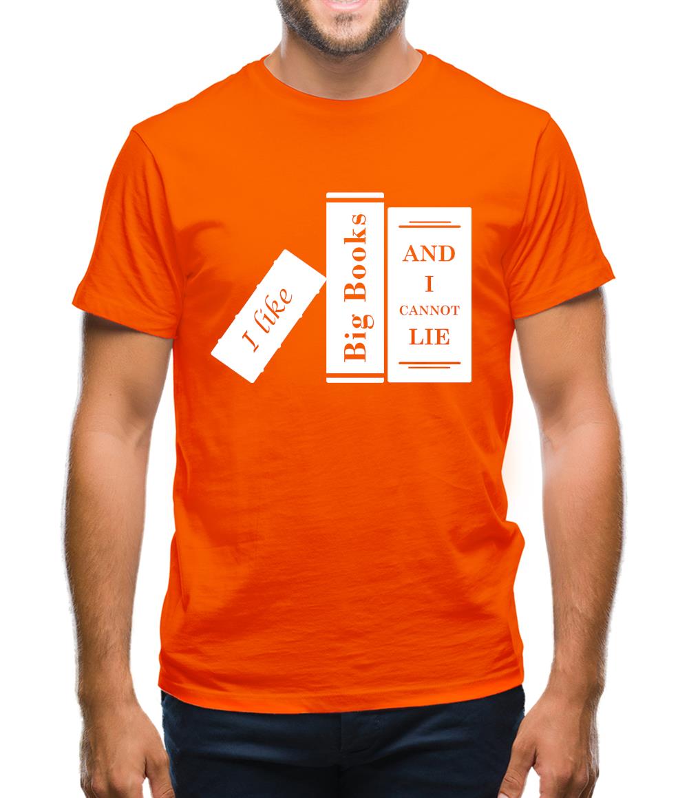 I Like Big Books And I Cannot Lie Mens T-Shirt I Like Big Books And I Cannot Lie Mens T-Shirt