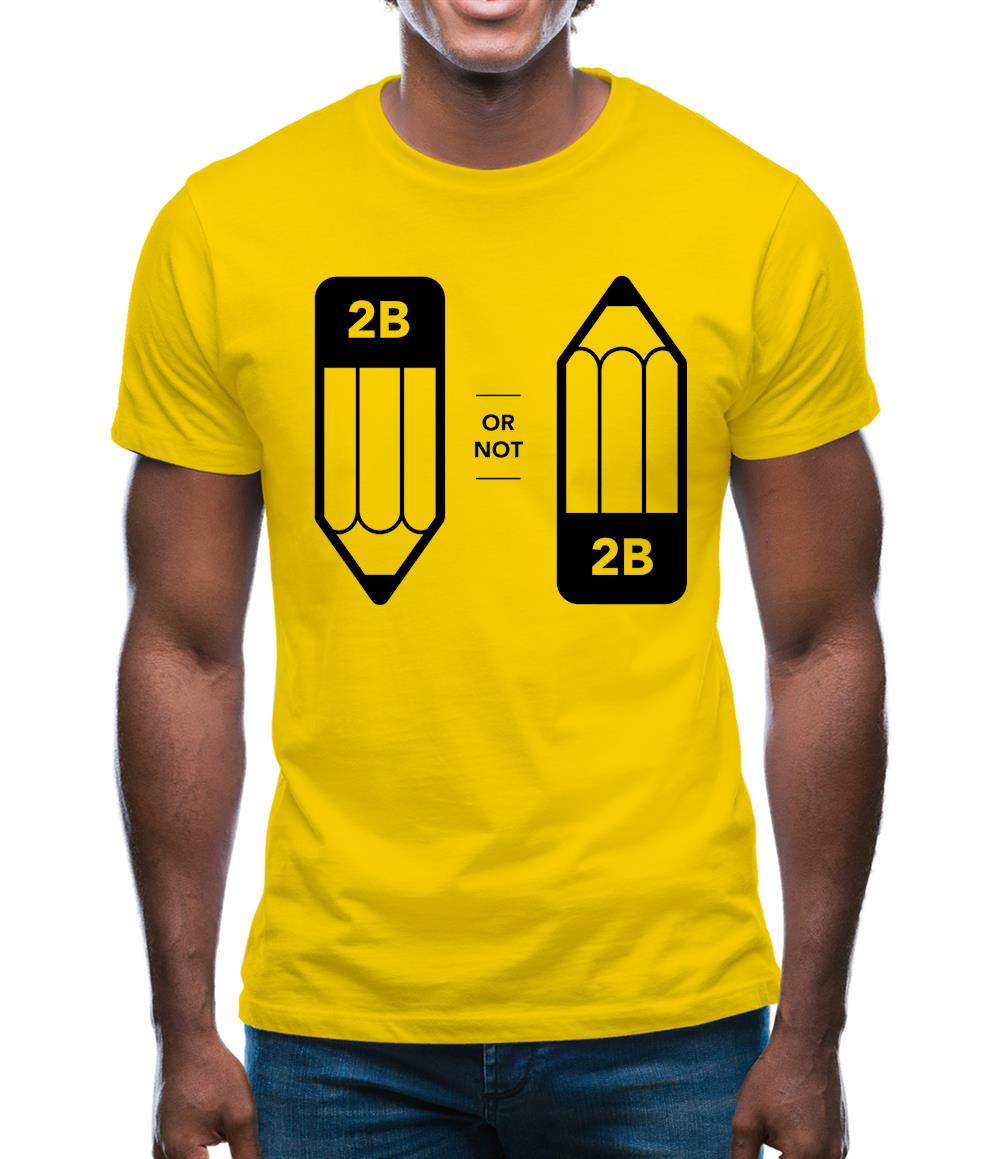 2B Or Not 2B Mens T-Shirt 2B Or Not 2B Mens T-Shirt