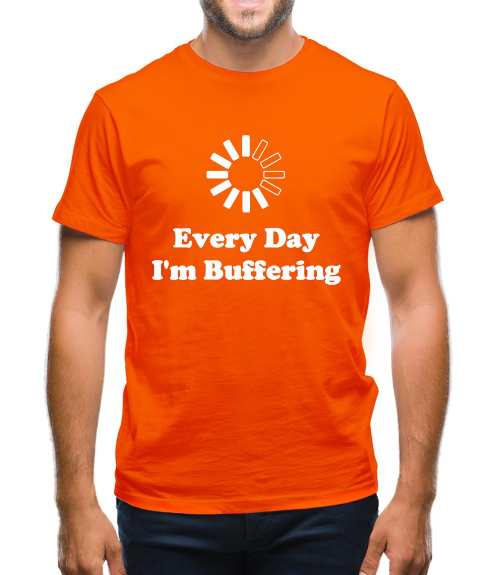 Every Day I'm Buffering Mens T-Shirt Every Day I'm Buffering Mens T-Shirt