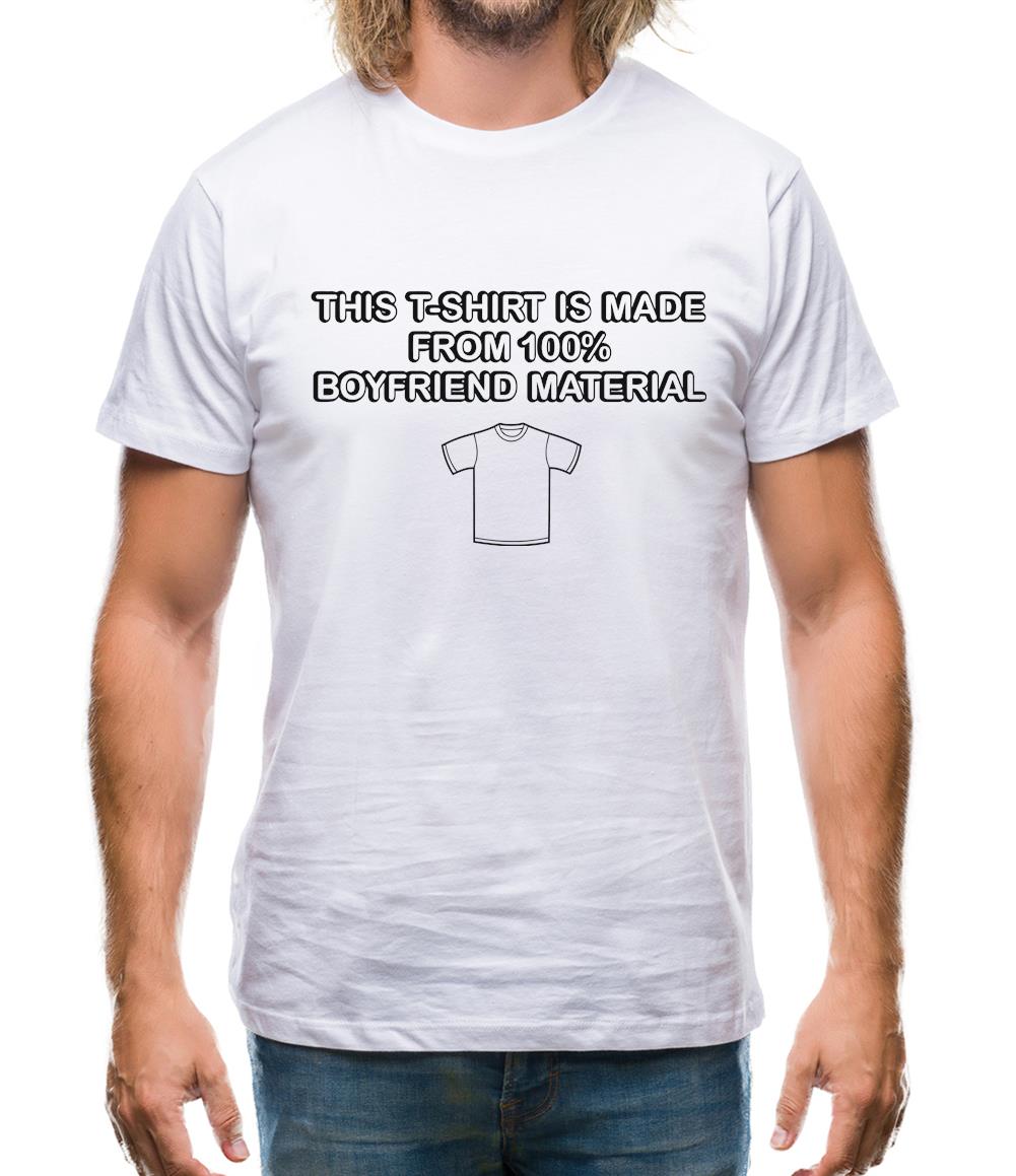 This T-Shirt Is Made From Boyfriend Material Mens T-Shirt This T-Shirt Is Made From Boyfriend Material Mens T-Shirt