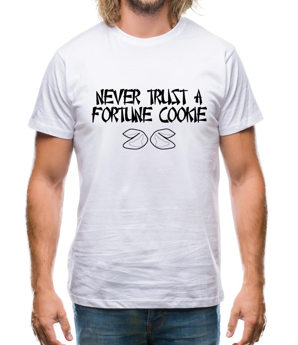 Never Trust A Fortune Cookie Mens T-Shirt Never Trust A Fortune Cookie Mens T-Shirt
