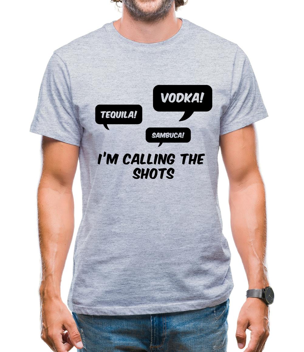 I'm Calling The Shots Mens T-Shirt I'm Calling The Shots Mens T-Shirt