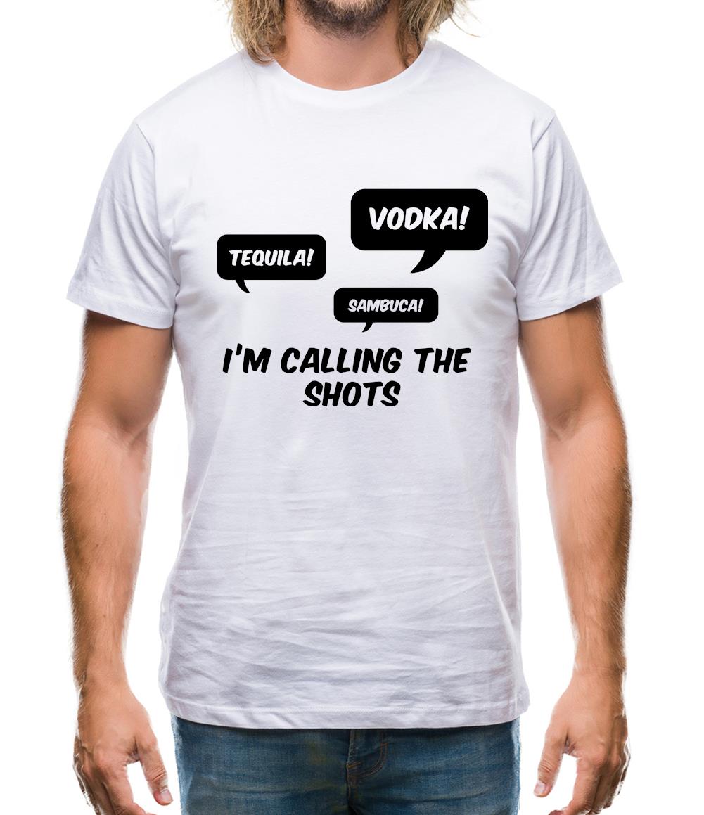 I'm Calling The Shots Mens T-Shirt I'm Calling The Shots Mens T-Shirt