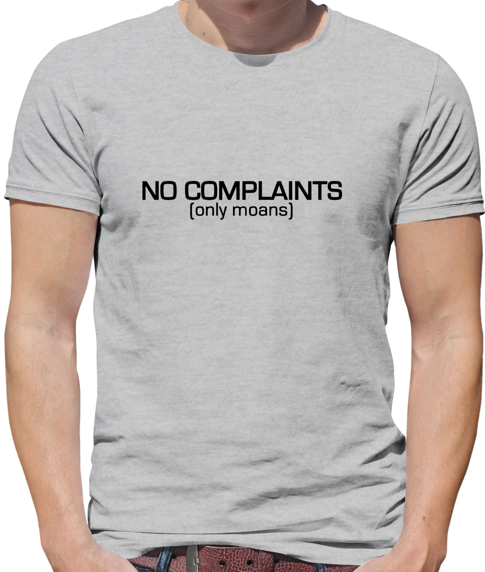 No Complaints (Only Moans) Mens T-Shirt No Complaints (Only Moans) Mens T-Shirt
